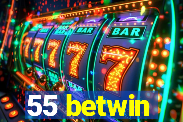 55 betwin